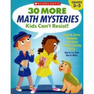 30 More Math Mysteries Kids Can't Resist! (Grades 3-5)