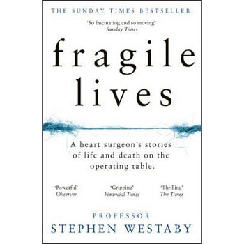 Fragile Lives: Heart Surgeon’s Stories of Life